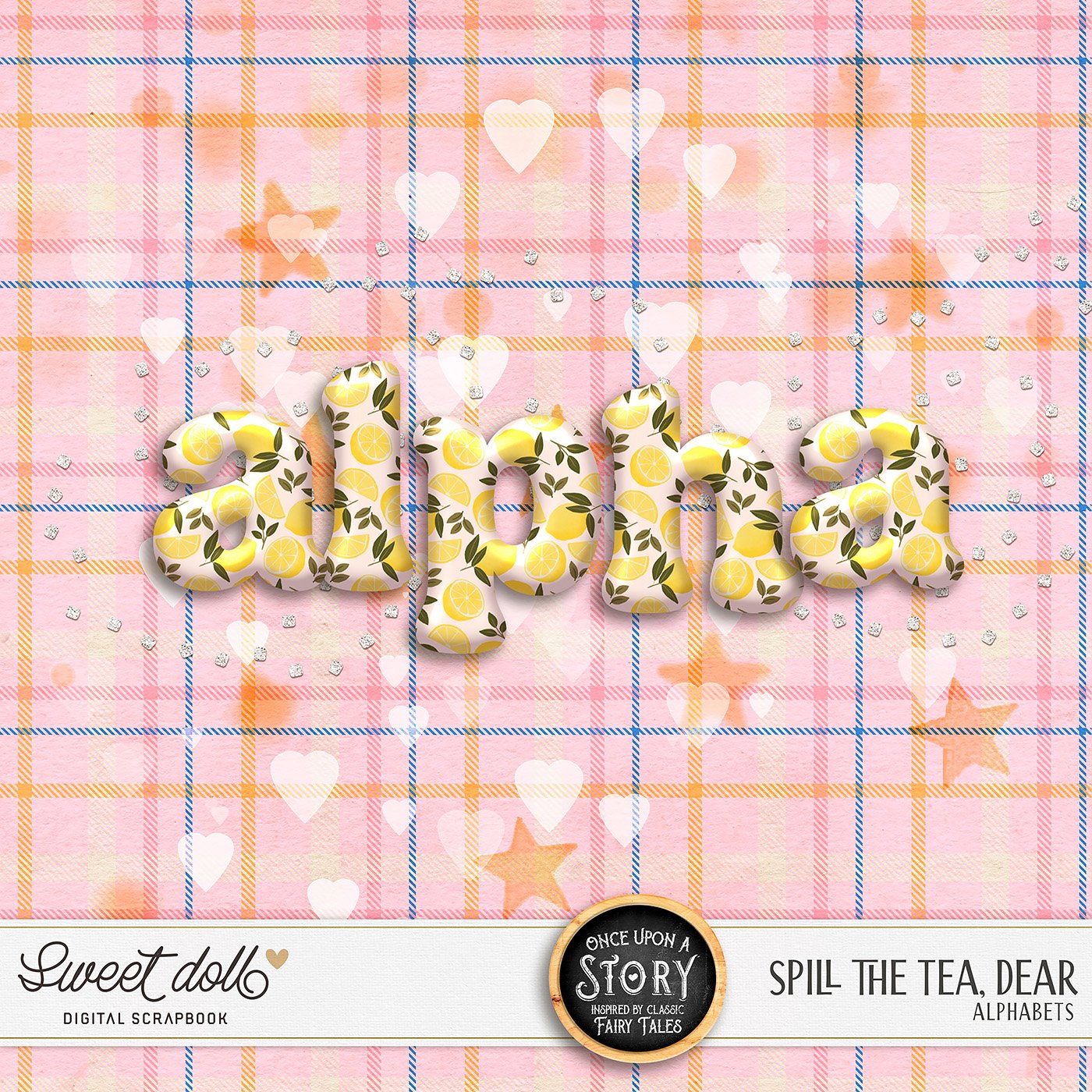 Once Upon a Story: Spill the Tea, Dear {alpha free}