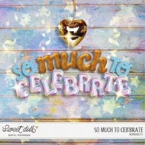 So Much to Celebrate {alphas}