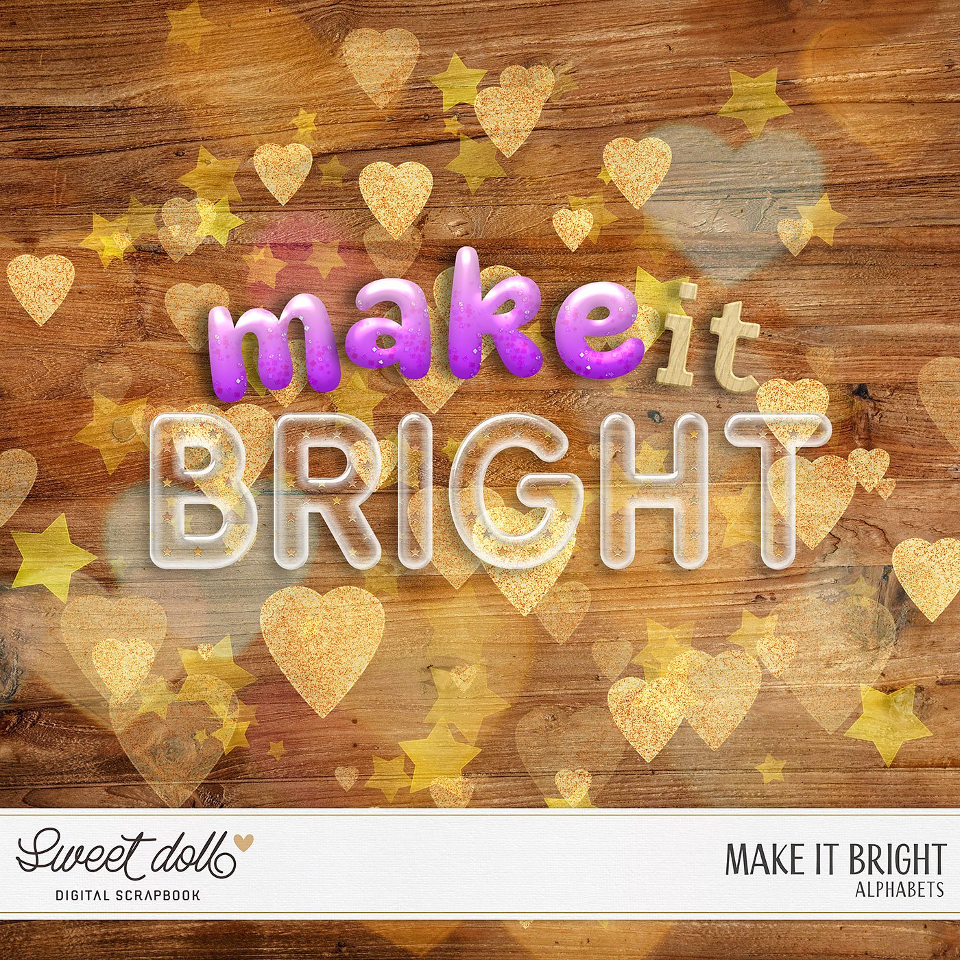 Make it Bright {alphas}